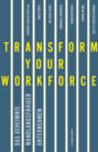 Transform your Workforce!