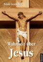 Wahrheit über Jesus