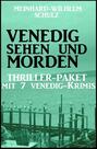 Venedig sehen und morden - Thriller-Paket mit 7 Venedig-Krimis