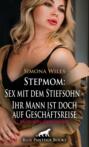 Stepmom: Sex mit dem Stiefsohn - Ihr Mann ist doch auf Geschäftsreise | Erotische Geschichte