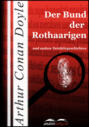 Sherlock Holmes – Der Bund der Rothaarigen und andere Detektivgeschichten