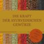 Die Kraft der ayurvedischen Gewürze