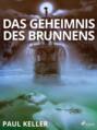 Das Geheimnis des Brunnens