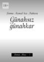 Günahsız günahkar. Roman. Hissə – 1