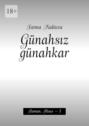 Günahsız günahkar. Roman. Hissə – 5