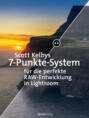 Scott Kelbys 7-Punkte-System für die perfekte RAW-Entwicklung in Lightroom