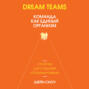 Dream Teams: команда как единый организм