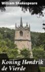 Koning Hendrik de Vierde Koning Hendrik de Vierde