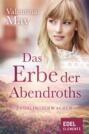 Das Erbe der Abendroths - Frühlingserwachen