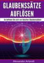 Glaubenssätze auflösen