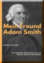 MEIN FREUND ADAM SMITH