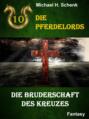 Die Pferdelords 10 - Die Bruderschaft des Kreuzes