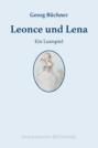 Leonce und Lena Leonce und Lena