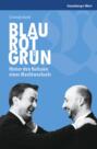 Blau Rot Grün - Hinter den Kulissen eines Machtwechsels