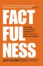 Factfulness: Ten Reasons We're Wrong About the World – and Why Things Are Better Than You Think