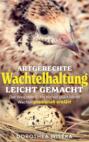 Artgerechte Wachtelhaltung leicht gemacht