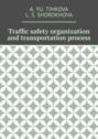 Traffic safety organization and transportation process