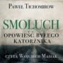 Smoluch. Opowieść byłego katorżnika