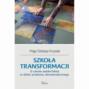 Szkoła transformacji. O szkole waldorfskiej w dobie przełomu demokratycznego