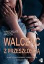 Walcząc z przeszłością