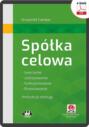 Spółka celowa. Tworzenie, zastosowanie, funkcjonowanie, finansowanie. Instrukcja obsługi (z suplementem elektronicznym)