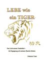 LEBE wie ein TIGER