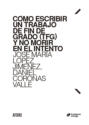 Cómo escribir un Trabajo de Fin de Grado (TFG) y no morir en el intento