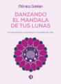 Danzando el Mandala de tus Lunas