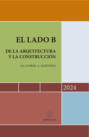 El lado B de la arquitectura y la construcción