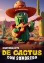 Guitarrista de Cactus con Sombrero