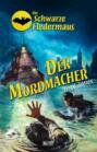 Die schwarze Fledermaus 51: Der Mordmacher