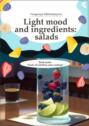 Light mood and ingredients: salads. Book series «Gods of nutrition and cooking»