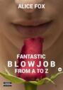 Fantastic blowjob from A to Z