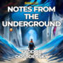 Notes From The Underground