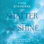 Shatter and Shine