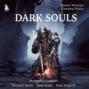 Dark Souls. За гранью смерти. Книга 1. История создания Demon's Souls, Dark Souls, Dark Souls II