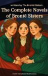 The complete novels of the Brontë sisters