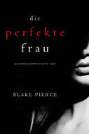 Die perfekte Frau