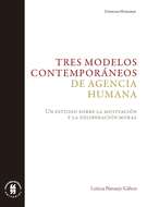 Tres modelos contemporáneos de agencia humana