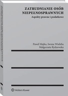 Zatrudnianie osób niepełnosprawnych. Aspekty prawne i podatkowe