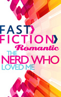 The Nerd Who Loved Me