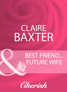 Best Friend...Future Wife