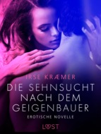 Die Sehnsucht nach dem Geigenbauer: Erotische Novelle
