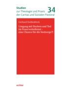 Umgang mit Sterben und Tod im Feuerwehrdienst - eine Chance für die Seelsorge?!
