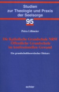 Die Katholische Grundschule NRW Öffentliche Grundschule im konfessionellen Gewand