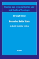 Beten bei Edith Stein als Gestalt kirchlicher Existenz