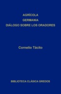 Agrícola. Germania. Diálogo sobre los oradores