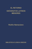 El retorno. Geógrafos latinos menores.