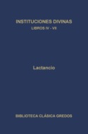 Instituciones divinas. Libros IV-VII