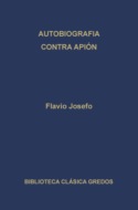 Autobiografía. Contra Apión.